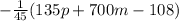 -\frac{1}{45} (135p+700m-108)