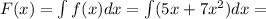 F(x)=\int f(x)dx=\int (5x+7x^2) dx=