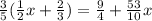 \frac{3}{5} (\frac{1}{2} x+\frac{2}{3} )=\frac{9}{4} +\frac{53}{10} x