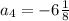 a_{4} = -6\frac{1}{8}