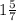 1\frac{5}{7} \\