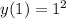 y(1)=1^2