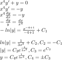 x^4y'+y = 0\\x^4y' = -y\\x^4\frac{dy}{dx} = -y\\-\frac{dy}{y} = \frac{dx}{x^4} \\-ln|y| = \frac{x^{-4+1}}{-4+1} + C_{1}\\\\ln|y| = \frac{1}{3x^{3}} + C_{2}, C_{2} = -C_{1}\\|y| = C_{3}e^{\frac{1}{3x^{3}}}, C_{3} = e^{C_{2}}\\y = C_{4}e^{\frac{1}{3x^{3}}}, C_{4} = \pm C_3