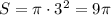 S=\pi\cdot3^2=9\pi