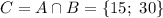 C=A\cap B=\{15;\ 30\}