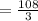 =\frac{108}{3}