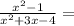 \frac{x^{2}-1}{x^{2} +3x-4} =