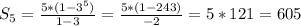 S_{5} = \frac{5*(1-3^{5})}{1-3} = \frac{5*(1-243)}{-2} = 5*121 = 605