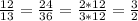 \frac{12}{13} =\frac{24}{36}=\frac{2*12}{3*12} =\frac{3}{2}