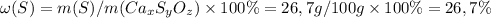 \omega (S) = m(S) / m(Ca_{x}S_{y}O_{z}) \times 100 \% = 26,7 g / 100 g \times 100 \% = 26,7 \%