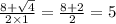 \frac{8 + \sqrt{4} }{2 \times 1} = \frac{8 + 2}{2} = 5