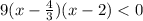 9(x-\frac{4}{3})(x-2)