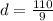 d=\frac{110}{9}