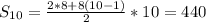 S_{10}=\frac{2*8+8(10-1)}{2}*10=440