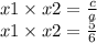 x1 \times x2 = \frac{c}{a} \\ x1 \times x2 = \frac{5}{6}