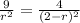 \frac{9}{r^{2} } =\frac{4}{(2-r)^{2} }