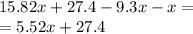 15.82x + 27.4 - 9.3x - x = \\ = 5.52x + 27.4