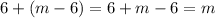 6+(m-6)=6+m-6=m