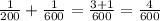 \frac{1}{200} +\frac{1}{600} =\frac{3+1}{600} =\frac{4}{600}