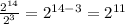 \frac{2^{14}}{2^{3}} =2^{14-3}=2^{11}