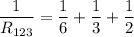 \dfrac{1}{R_{123}} =\dfrac{1}{6} +\dfrac{1}{3} +\dfrac{1}{2}