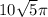 10 \sqrt{5}\pi