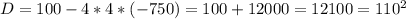 D=100-4*4*(-750)=100+12000=12100=110^2