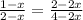 \frac{1-x}{2-x} =\frac{2-2x}{4-2x} \: \: \: \: \: \: \: \: \: \: \: \: \: \: \: \: \: \: \: \: \: \: