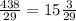 \frac{438}{29} = 15 \frac{3}{29}