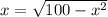 x=\sqrt{100-x^2}