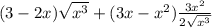 (3-2x)\sqrt{x^{3}}+(3x-x^2)\frac{3x^2}{2\sqrt{x^3}}