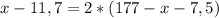 x-11,7=2*(177-x-7,5)