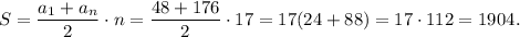 S=\dfrac{a_1+a_n}{2} \cdot n = \dfrac{48+176}{2} \cdot 17=17(24+88)=17 \cdot 112=1904.