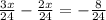 \frac{3x}{24} -\frac{2x}{24} = -\frac{8}{24}