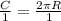 \frac{C}{1} = \frac{2 \pi R }{1}