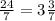 \frac{24}{7} = 3\frac{3}{7}