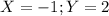 X=-1;Y=2