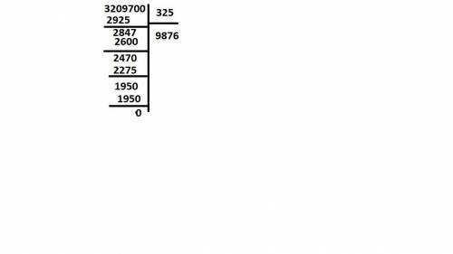 Решить пример 3209700:325 в столбик