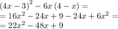 \left(4x-3\right)^2-6x\left(4-x\right)=\\=16x^2-24x+9-24x+6x^2=\\=22x^2-48x+9