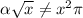 \alpha \sqrt{x} \neq x^{2} \pi