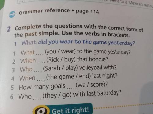 2Complete the questions with the correct form ofthe past simple. Use the verbs in brackets.1 What di