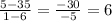 \frac{5-35}{1-6} =\frac{-30}{-5}=6