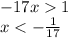 -17x 1\\x < - \frac{1}{17}