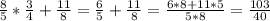 \frac{8}{5}*\frac{3}{4}+\frac{11}{8}=\frac{6}{5}+\frac{11}{8}=\frac{6*8+11*5}{5*8}=\frac{103}{40}