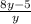 \frac{8y-5}{y}