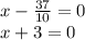 x-\frac{37}{10} =0\\x+3=0