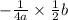 - \frac{1}{4a} \times \frac{1}{2} b \\ \\