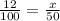 \frac{12}{100}=\frac{x}{50}