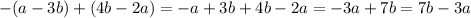 -(a-3b)+(4b-2a)=-a+3b+4b-2a=-3a+7b=7b-3a