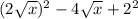 (2\sqrt{x})^{2}-4\sqrt{x}+2^{2}